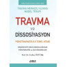 Travma ve Dissosiyasyon - Psikotravmatoloji Temel Kitabı Erdinç Öztürk
