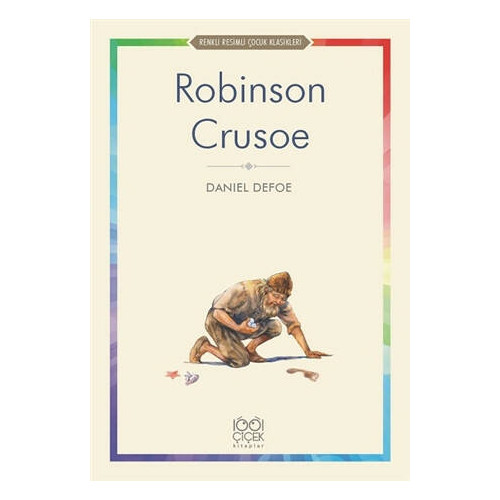 Robinson Crusoe-Renkli Resimli Çocuk Klasikleri Daniel Defoe