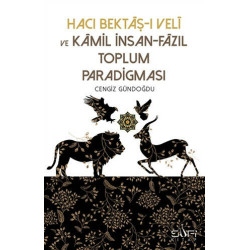 Hacı Bektaş-ı Veli ve Kamil İnsan-Fazıl Toplum Paradigması - Cengiz Gündoğdu