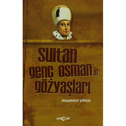 Sultan Genç Osman'ın Gözyaşları Muammer Yılmaz