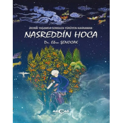 İronik Yaşamda Sonsuza Yürüyen Kahraman Nasreddin Hoca - Ebru Şenocak