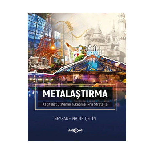 Metalaştırma - Kapitalist Sistemin Tüketime İkna Stratejisi - Beyzade Nadir Çetin