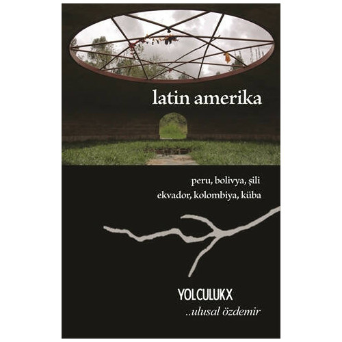 Latin Amerika - Yolculuk X - Ulusal Özdemir