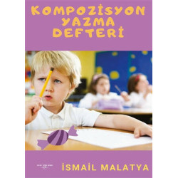 Kompozisyon Yazma Defteri - İsmail Malatya
