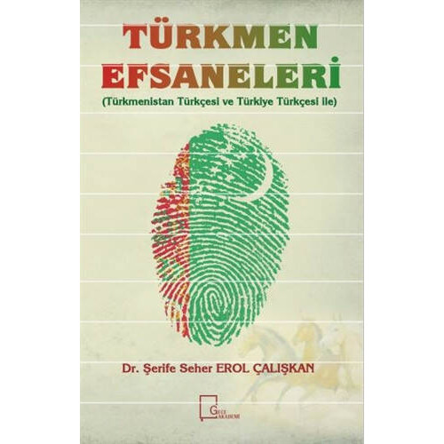 Türkmen Efsaneleri - Şerife Seher Erol Çalışkan