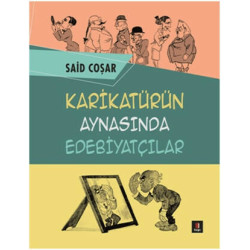 Karikatürün Aynasında Edebiyatçılar - Said Coşar