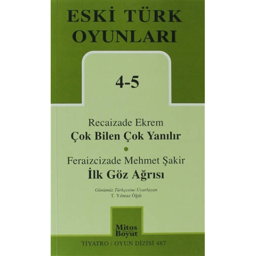 Eski Türk Oyunları 4-5 Çok Bilen Çok Yanılır - İlk Göz Ağrısı - Recaizade Mahmut Ekrem