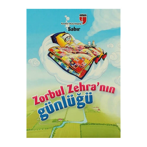 Zorbul Zehra'nın Günlüğü - Sabır - Ahmet Mercan