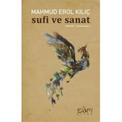 Sufi ve Sanat - Mahmud Erol Kılıç