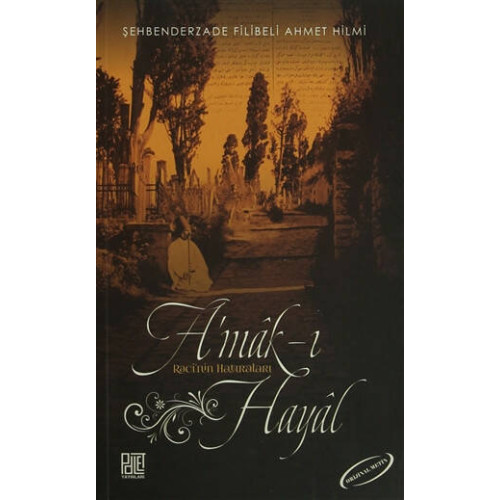 A'mak-ı Hayal (Orijinal Metin) - Şehbenderzade Filibeli Ahmed Hilmi