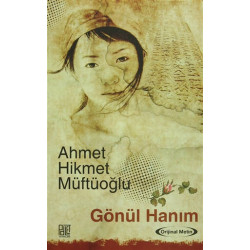 Gönül Hanım - Ahmet Hikmet Müftüoğlu