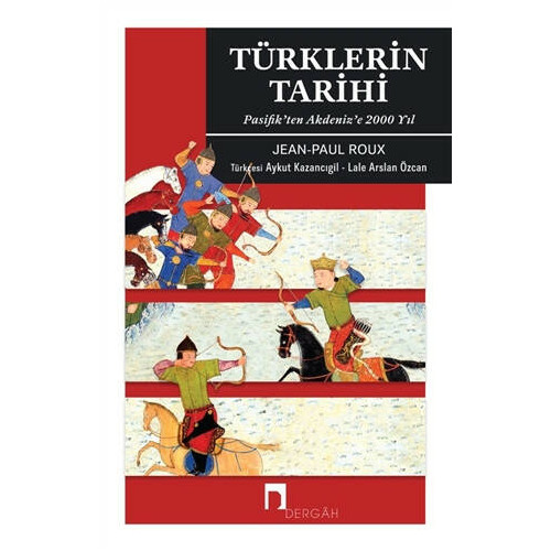 Türklerin Tarihi - Pasifikten Akdenize 2000 Yıl Jean Paul Roux