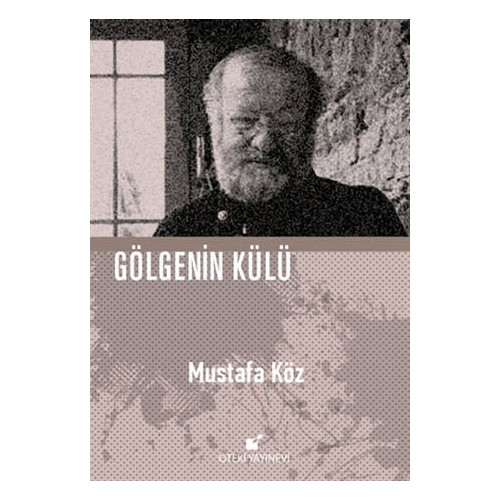 Gölgenin Külü     - Mustafa Köz