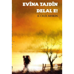 Evina Tajdin Delal E! A. Celil Keskin