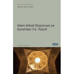 İslam İktisat Düşüncesi ve Kurumları - 16. Yüzyıl - Abdul Azim Islahi