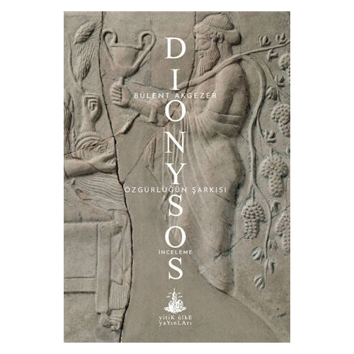 Dionysos - Özgürlüğün Şarkısı - Bülent Akgezer
