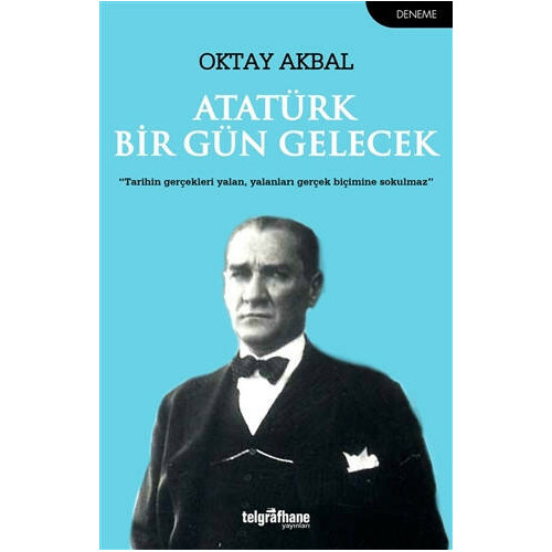 Atatürk Bir Gün Gelecek Oktay Akbal