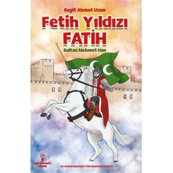 Fetih Yıldızı Fatih Sultan Mehmet Han - Seyit Ahmet Uzun