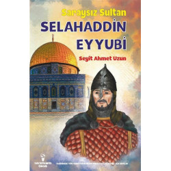 Saraysız Sultan Selahaddin Eyyubi - Seyit Ahmet Uzun