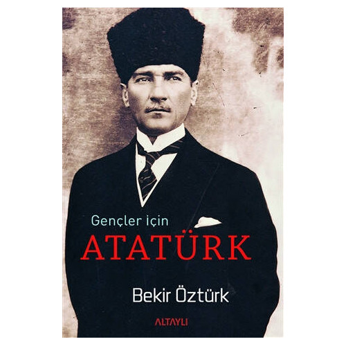 Gençler İçin Atatürk - Bekir Öztürk