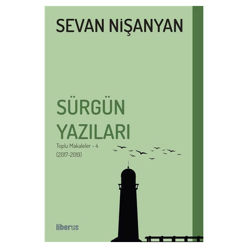 Sürgün Yazıları: Toplu Makaleler 4-2017 2019 Sevan Nişanyan