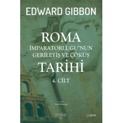 Roma İmparatorluğu’nun Gerileyiş ve Çöküş Tarihi 4. Cilt - Edward Gibbon