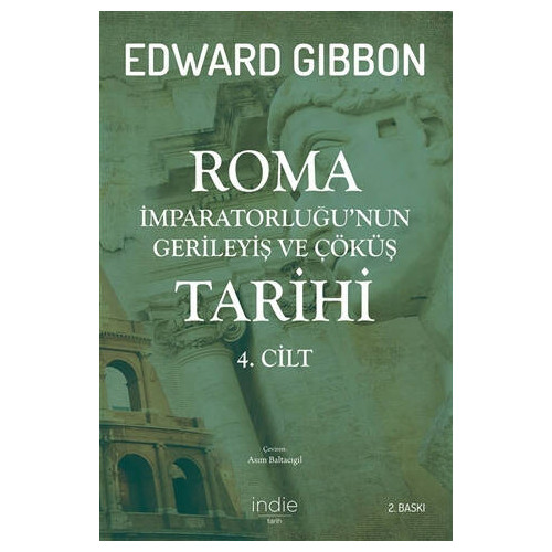 Roma İmparatorluğu'nun Gerileyiş ve Çöküş Tarihi 4.Cilt Edward Gibbon