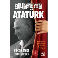 Bilinmeyen Atatürk - Yüksel...