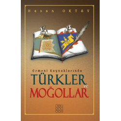 Ermeni Kaynaklarında Türkler ve Moğollar - Hasan Oktay