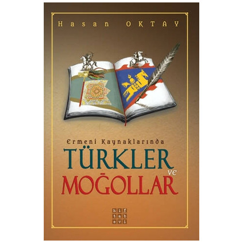 Ermeni Kaynaklarında Türkler ve Moğollar - Hasan Oktay