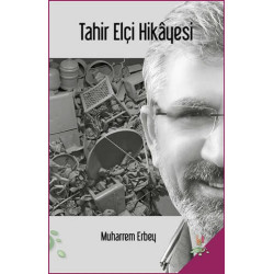 Tahir Elçi Hikayesi (Ciltli)     - Muharrem Erbey