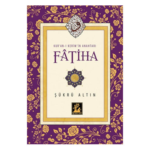 Fatiha - Kur'an-ı Kerim'in Anahtarı Şükrü Altın