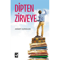 Dipten Zirveye - Ahmet Alpaslan