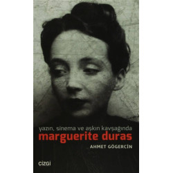 Yazın Sinema ve Aşkın Kavşağında Marguerite Duras Ahmet Gögercin
