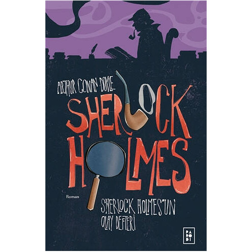 Sherlock Holmes 5 - Sherlock Holmes'un Olay Defteri Arthur Conan Doyle