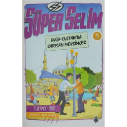 Süper Selim 5-Eyüp Sultan'da Karışan Mevsimler Süleyman Ezber
