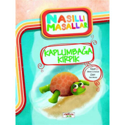 Kaplumbağa Kırpık - Nasıllı Masallar (Etkinlikli) Şebnem Güler Karacan
