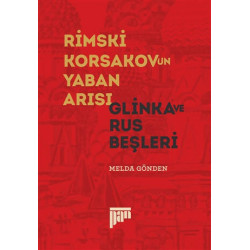 Rimski Korsakov’un Yaban Arısı - Glinka ve Rus Beşleri - Melda Gönden