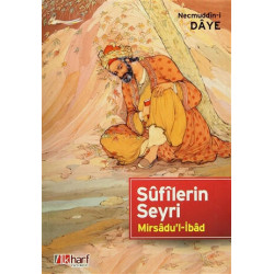 Sufilerin Seyri - Mirsadu'l-İbad Necmeddin-i Daye