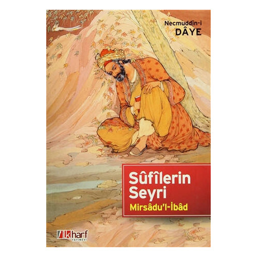 Sufilerin Seyri - Mirsadu'l-İbad Necmeddin-i Daye