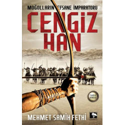 Moğolların Efsane İmparatoru Cengiz Han Mehmet Samih Fethi