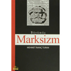 Büyümüş Marksizm - Mehmet İnanç Turan