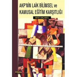 AKP'nin Laik Bilimsel ve Kamusal Eğitim Karşılığı - Rıfat Okçabol