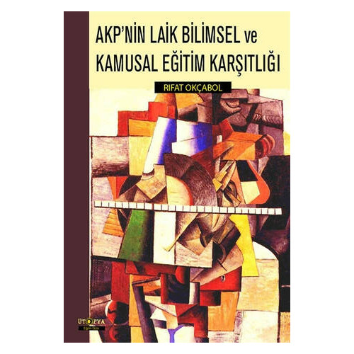 AKP'nin Laik Bilimsel ve Kamusal Eğitim Karşılığı - Rıfat Okçabol