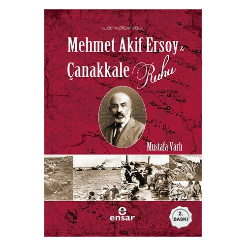 Mehmet Akif Ersoy ve Çanakkale Ruhu - Mustafa Varlı