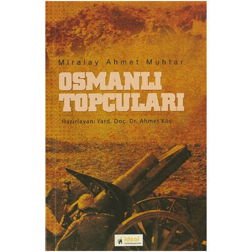 Osmanlı Topçuları Miralay Ahmet Muhtar