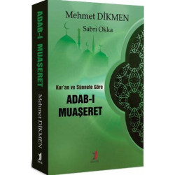 Kur’an ve Sünnete Göre Adab-ı Muaşeret - Mehmet Dikmen