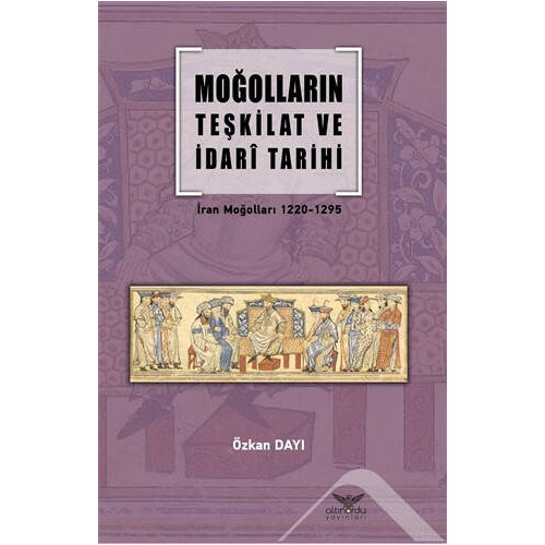 Moğolların Teşkilat ve İdari Tarihi - Özkan Dayı