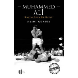 Muhammed Ali-Baştan Sona Bir Hayat Mesut Gürbüz