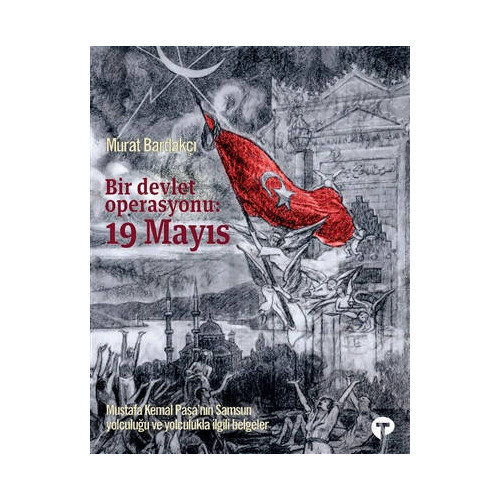 Bir Devlet Operasyonu: 19 Mayıs Murat Bardakçı